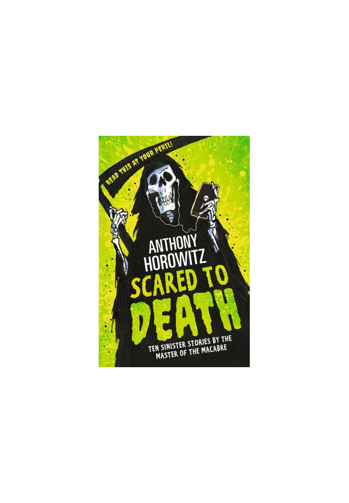 Scared to Death: Ten Sinister Stories by the Master of the Macabre