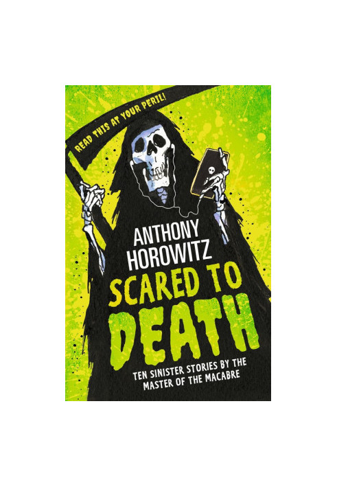 Scared to Death: Ten Sinister Stories by the Master of the Macabre