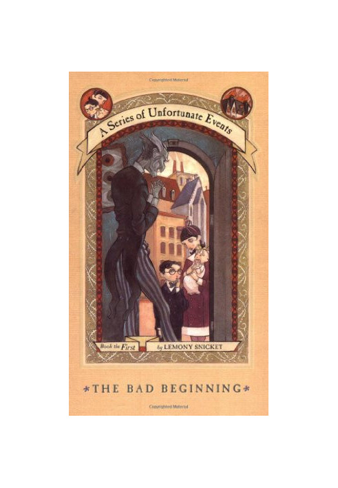 The Bad Beginning (A Series of Unfortunate Events, Book 1)