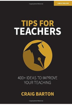 Tips for Teachers: 400+ ideas to improve your teaching