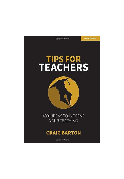 Tips for Teachers: 400+ ideas to improve your teaching