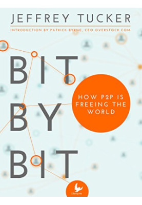 Bit by Bit: How P2P Is Freeing the World