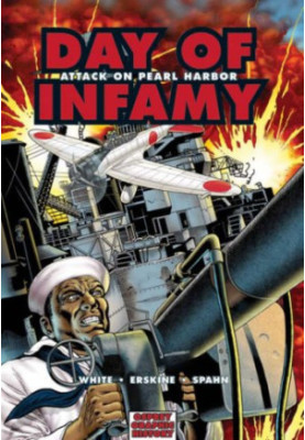 Day of Infamy: Attack on Pearl Harbor (Graphic History)