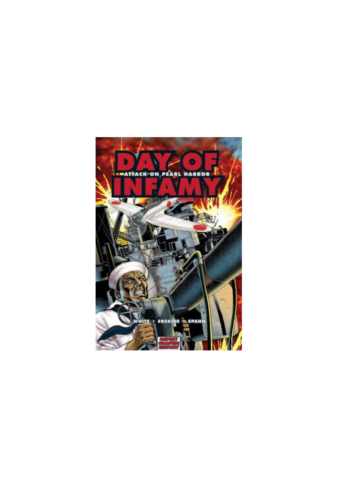 Day of Infamy: Attack on Pearl Harbor (Graphic History)