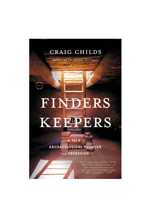 Finders Keepers · A Tale of Archaeological Plunder and Obsession