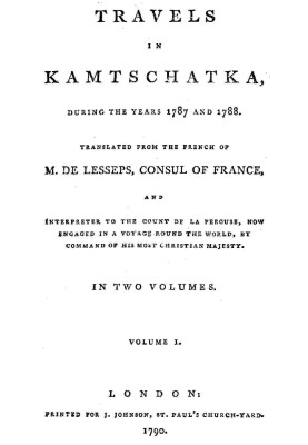 Travels in Kamtschatka, During the Years 1787 and 1788, Volume 1