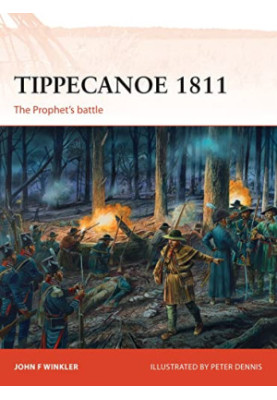 Tippecanoe 1811: The Prophet’s battle