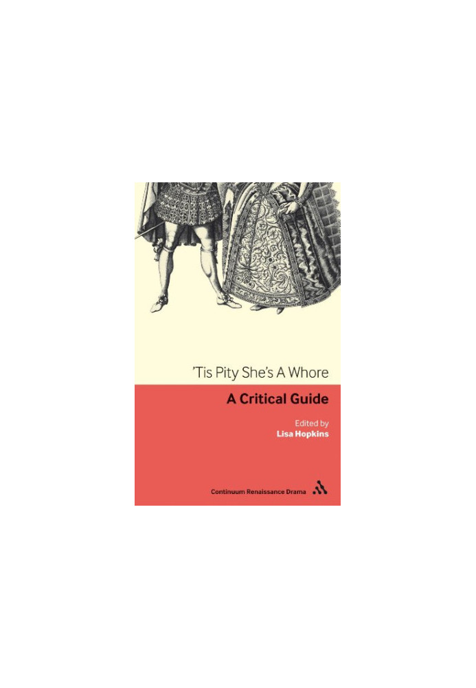 'Tis pity she's a whore : a critical guide