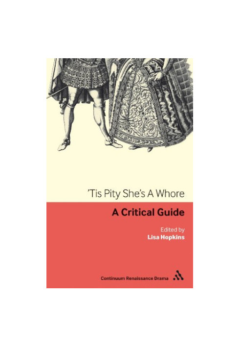 'Tis pity she's a whore : a critical guide