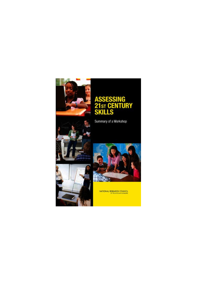 Assessing 21st Century Skills: Summary of a Workshop