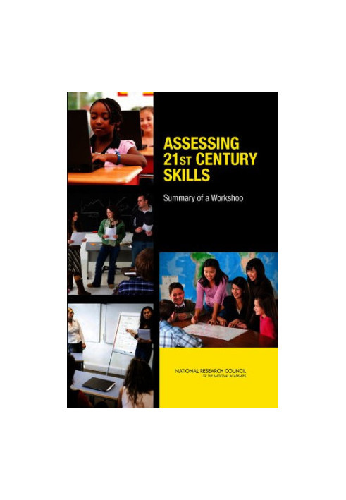 Assessing 21st Century Skills: Summary of a Workshop