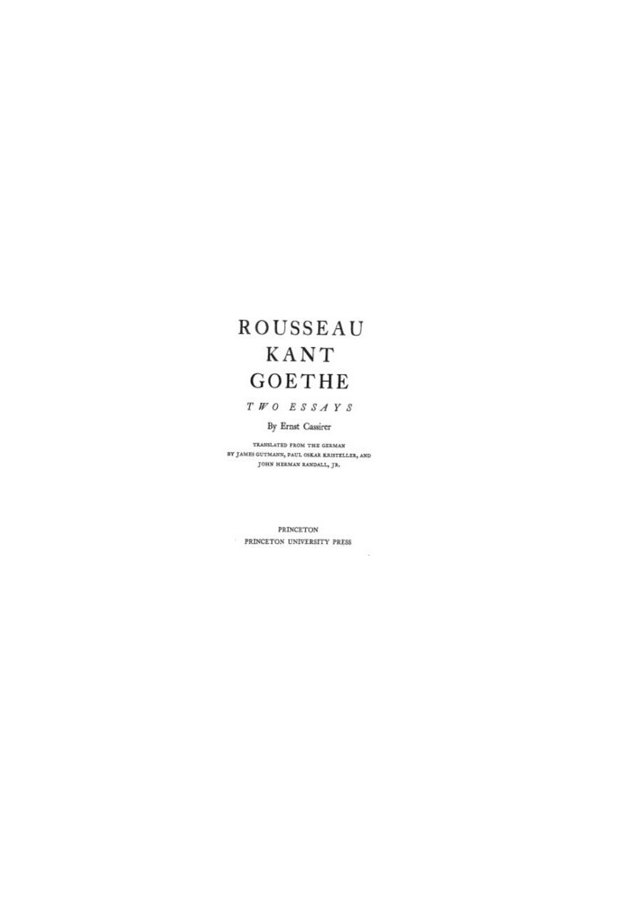 Rousseau, Kant, Goethe: Two Essays