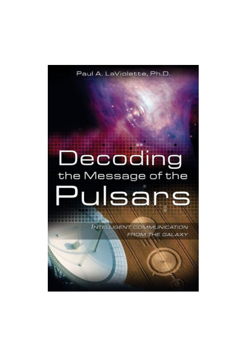 Decoding the message of the pulsars: intelligent communication from the galaxy
