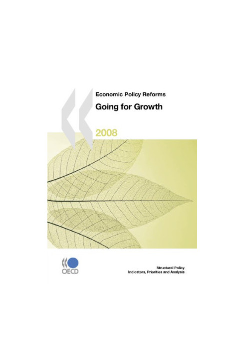 Economic Policy Reforms : Going for Growth 2008.