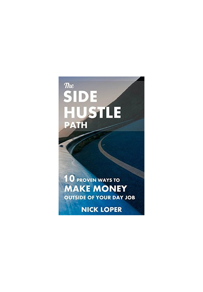 The Side Hustle Path: 10 Proven Ways to Make Money Outside of Your Day Job