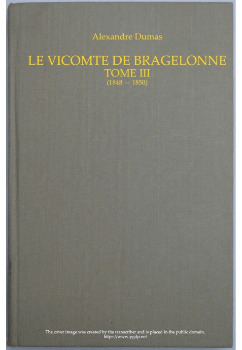 Віконт Бражелонн, том III.