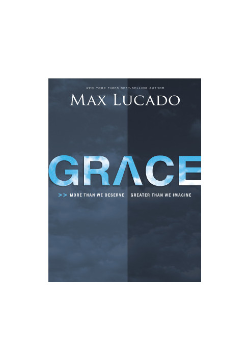 Grace · More Than We Deserve, Greater Than We Imagine
