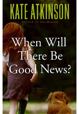 [Jackson Brodie 03] • When Will There Be Good News?