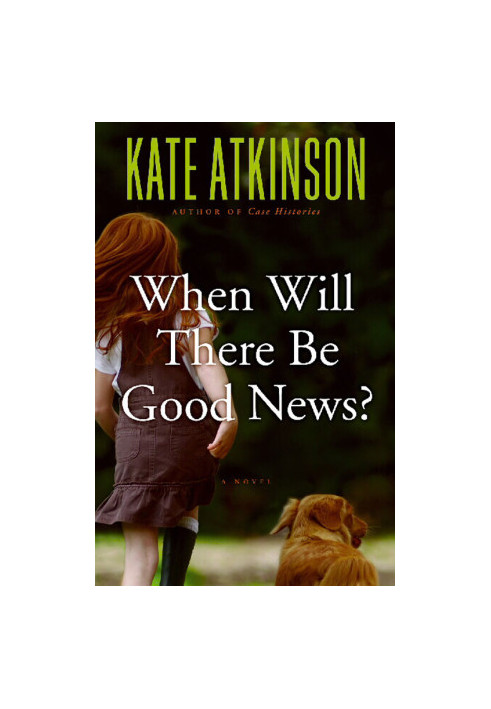 [Jackson Brodie 03] • When Will There Be Good News?