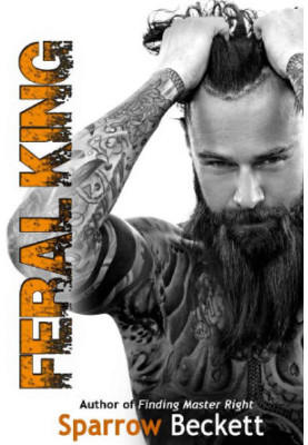 [The Dominant Bastard Duology 01] • Feral King