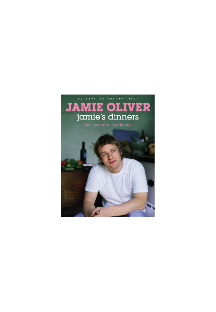 Jamie’s Dinners : The Essential Cookbook