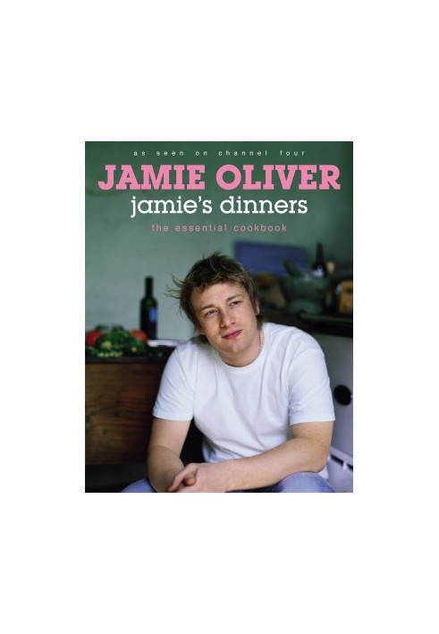 Jamie’s Dinners : The Essential Cookbook