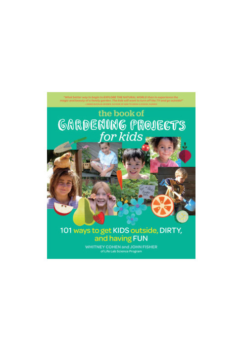 The Book of Gardening Projects for Kids