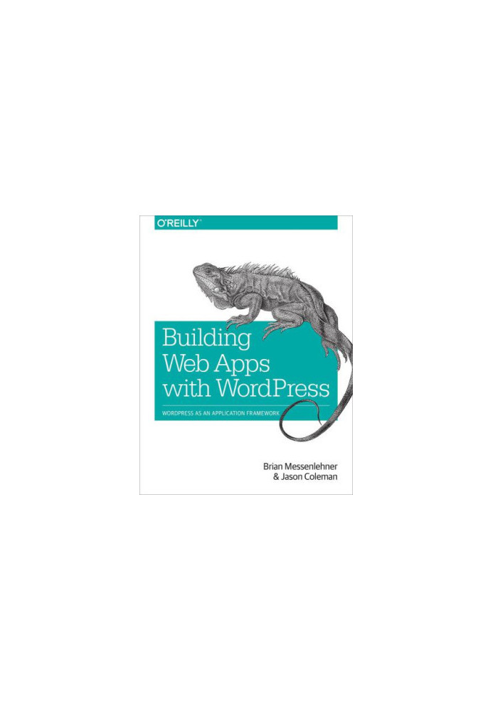 Building Web Apps with WordPress [WordPress as an application framework]
