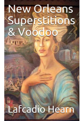 New Orleans Superstitions & Voodoo