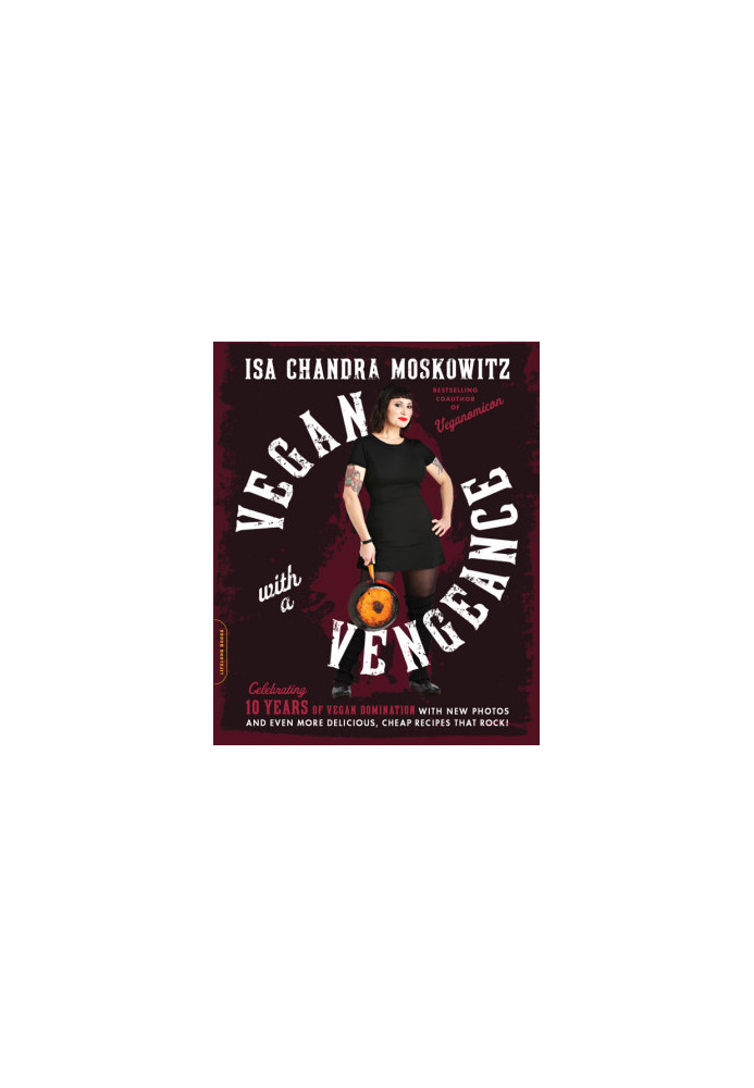 Vegan with a Vengeance, 10th Anniversary Edition