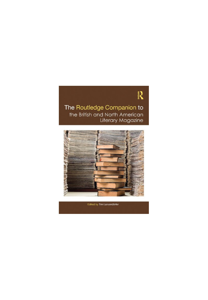 The Routledge Companion to the British and North American Literary Magazine