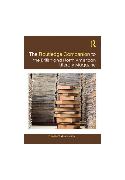 The Routledge Companion to the British and North American Literary Magazine