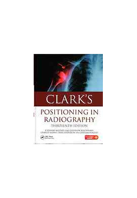 Clark's Positioning in Radiography 13E