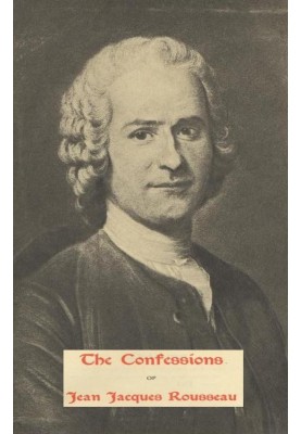 The Confessions of Jean Jacques Rousseau — Complete