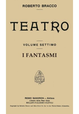 The Ghosts: Drama in Four Acts (Taken from Roberto Bracco Teatro, Vol. VII)