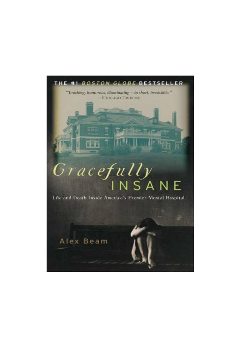 Gracefully Insane · The Rise and Fall of America's Premier Mental Hospital
