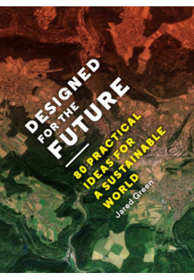 Designed for the Future - 80 Practical Ideas for a Sustainable World
