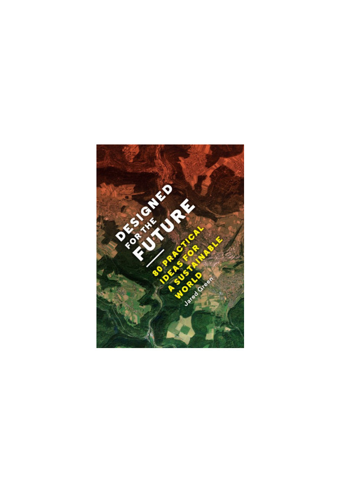 Designed for the Future - 80 Practical Ideas for a Sustainable World