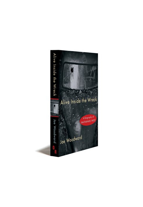 Alive inside the wreck : a biography of Nathanael West