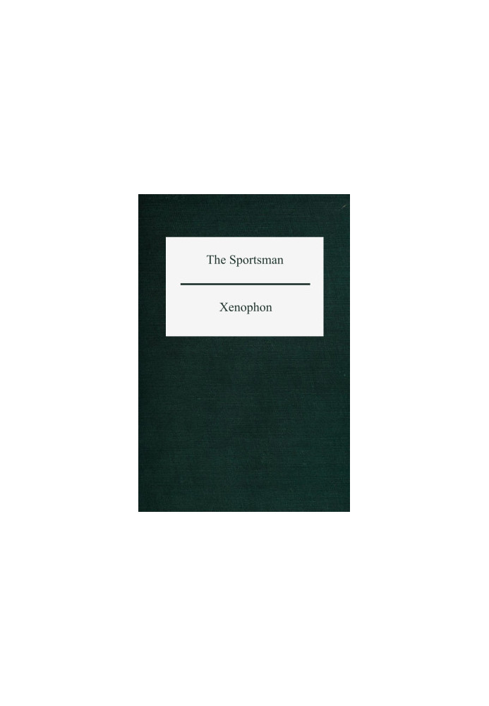 The Sportsman: On Hunting, a Sportsman's Manual, Commonly Called Cynegeticus