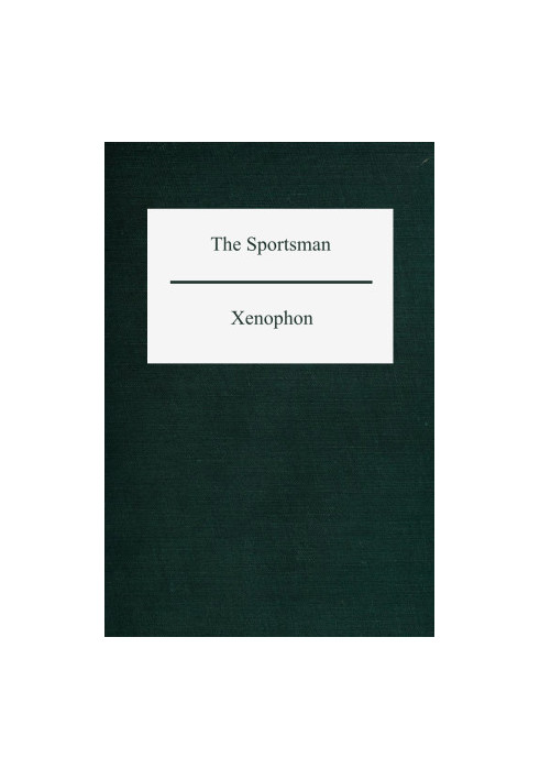 The Sportsman: On Hunting, a Sportsman's Manual, Commonly Called Cynegeticus