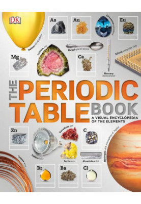 The Periodic Table Book: A Visual Encyclopedia of the Elements