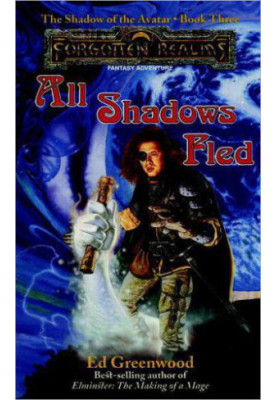 All Shadows Fled - Forgotten Realms: The Shadow of the Avatar, Book 3