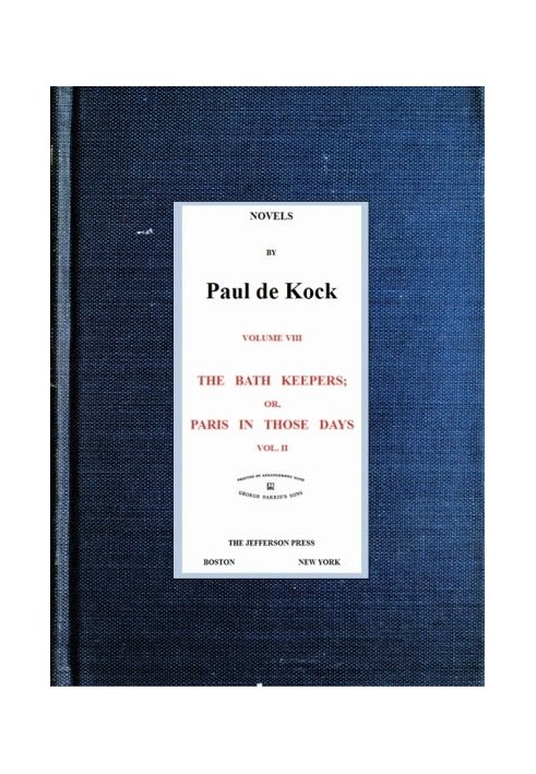 Хранители бани; Или Париж в те дни, т.2 (Романы Поля де Кока, том VIII)