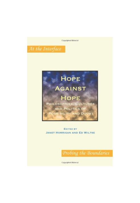Hope against hope : philosophies, cultures and politics of possibility and doubt