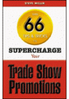 Over 66 Tips & Tricks to Supercharge Your Trade Show Promotions