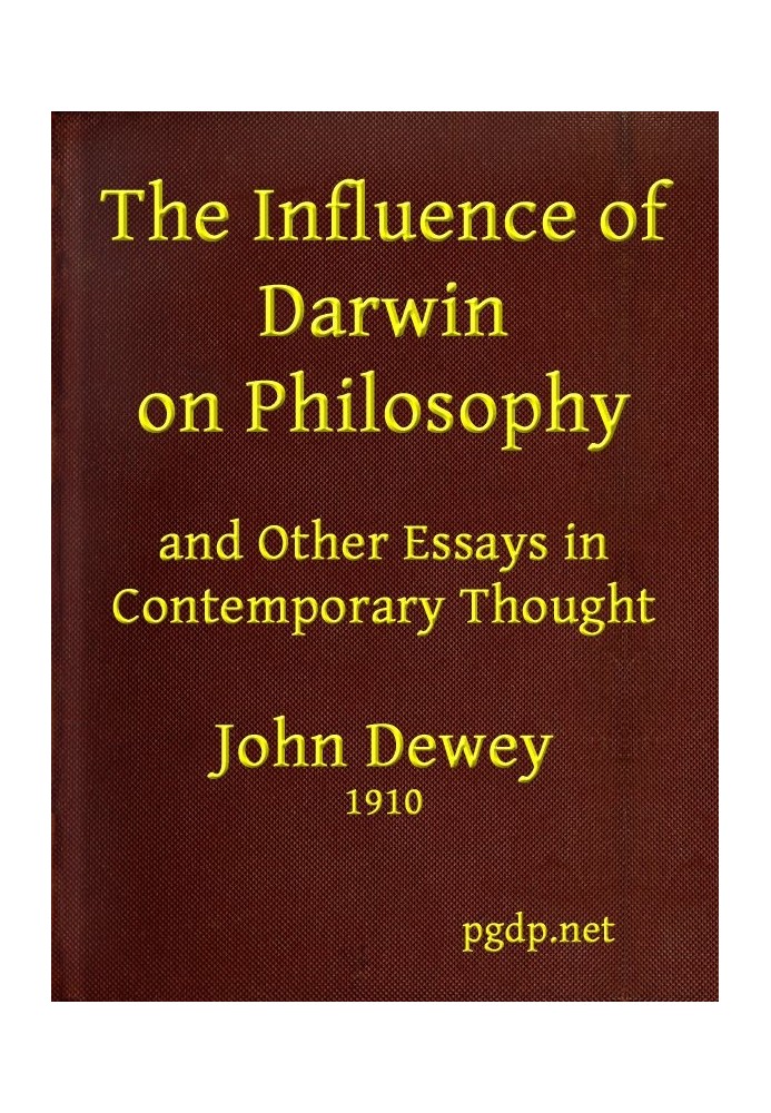 The Influence of Darwin on Philosophy, and other essays in contemporary thought