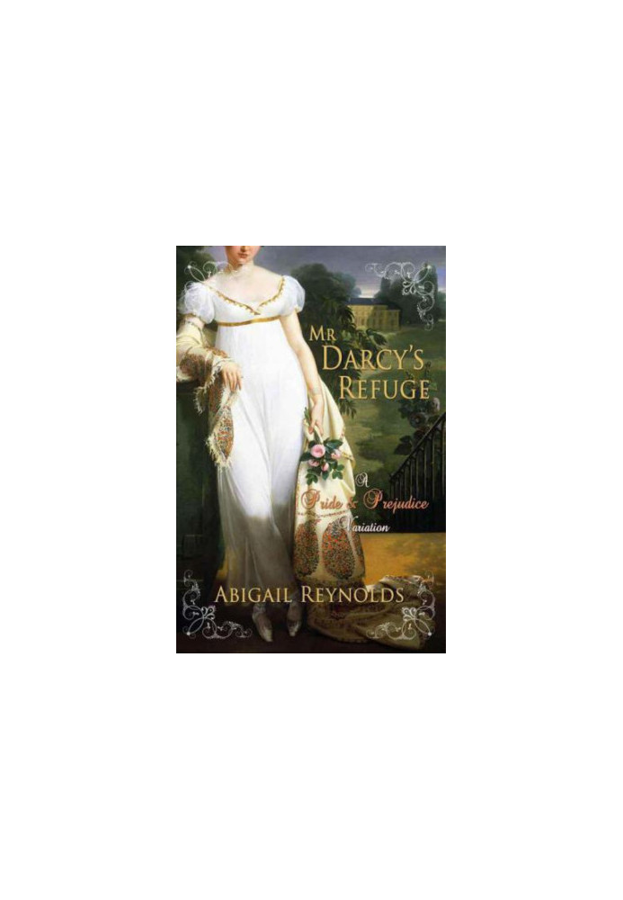Mr Darcy's Refuge: A Pride & Prejudice Variation