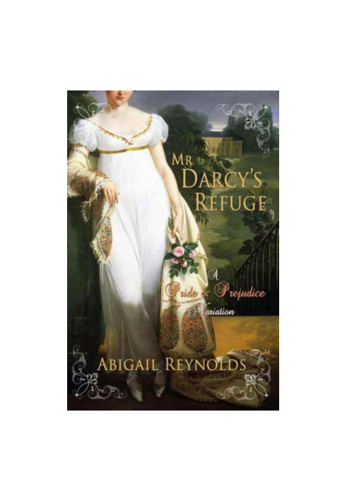Mr Darcy's Refuge: A Pride & Prejudice Variation