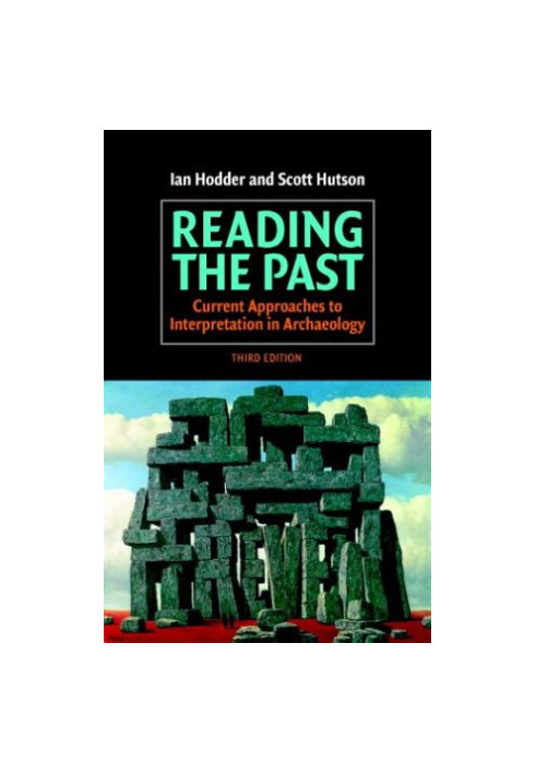 Reading the Past: Current Approaches to Interpretation in Archaeology